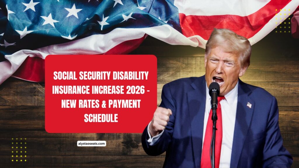 Social Security Disability Insurance Increase 2026 – New Rates, Payment Schedule, And Key Changes