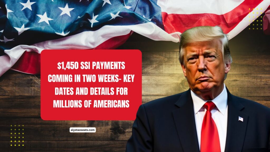 $1,450 SSI Payments Coming In Two Weeks- Key Dates And Details For Millions of Americans