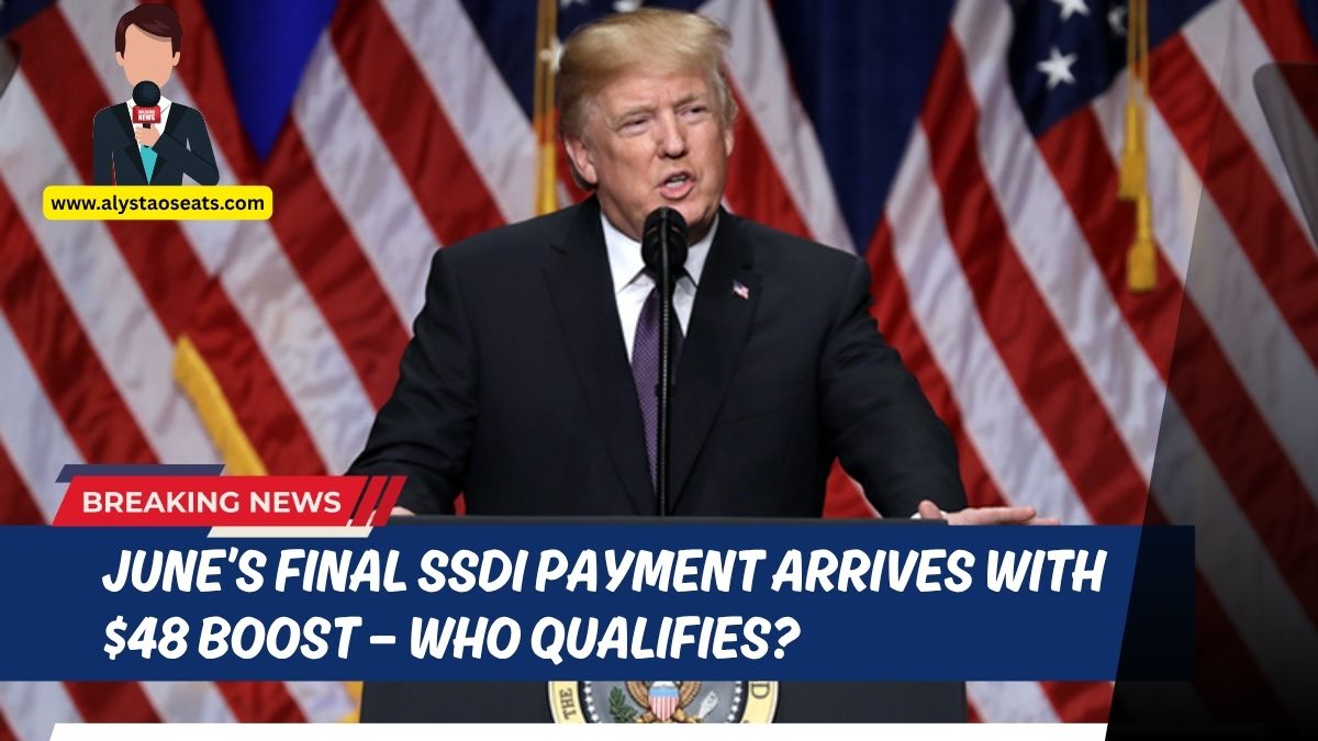 June’s Final SSDI Payment Arrives with $48 Boost — Who Qualifies?